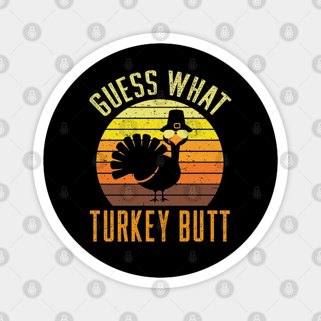 Happy Thanksgiving - Guess What Turkey Butt Magnet by EleganceSpace